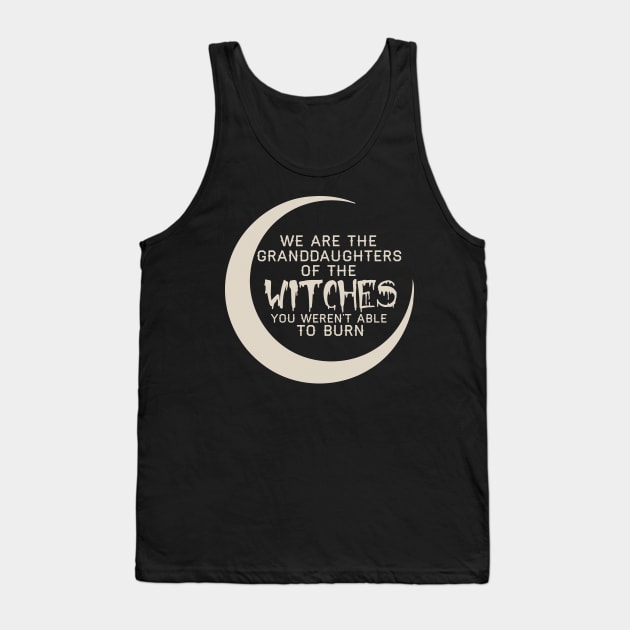 Granddaughters of The Witches - Feminist Feminism Tshirt Tee T Shirts Tank Top by mrsmitful